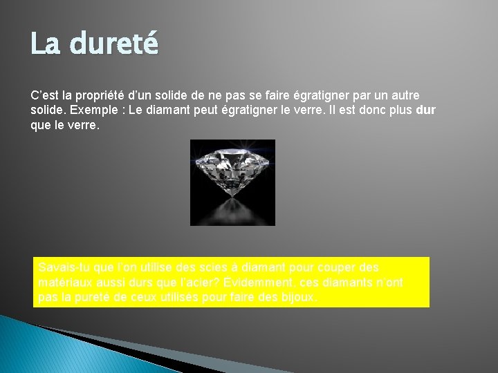 La dureté C’est la propriété d’un solide de ne pas se faire égratigner par La dureté C’est la propriété d’un solide de ne pas se faire égratigner par