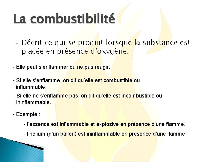 La combustibilité - Décrit ce qui se produit lorsque la substance est placée en La combustibilité - Décrit ce qui se produit lorsque la substance est placée en