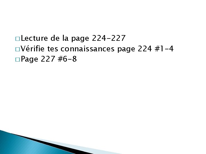 � Lecture de la page 224 -227 � Vérifie tes connaissances page 224 #1 � Lecture de la page 224 -227 � Vérifie tes connaissances page 224 #1