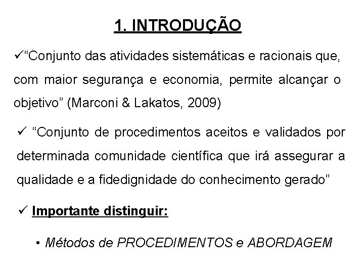1. INTRODUÇÃO ü“Conjunto das atividades sistemáticas e racionais que, com maior segurança e economia,