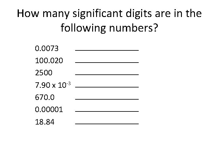 How many significant digits are in the following numbers? 0. 0073 100. 020 2500