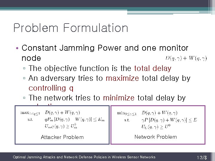 Problem Formulation • Constant Jamming Power and one monitor node ▫ The objective function