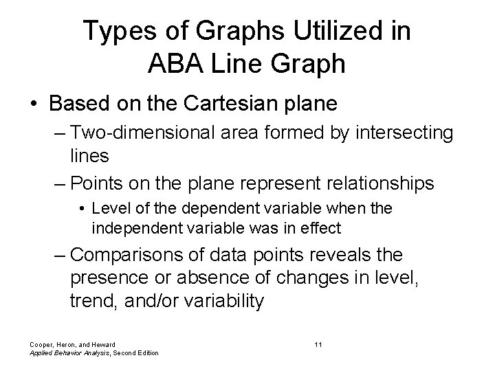 Types of Graphs Utilized in ABA Line Graph • Based on the Cartesian plane