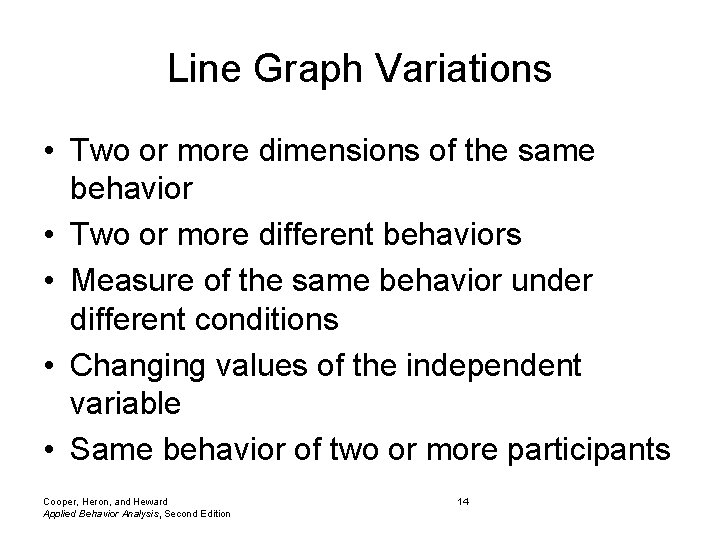 Line Graph Variations • Two or more dimensions of the same behavior • Two