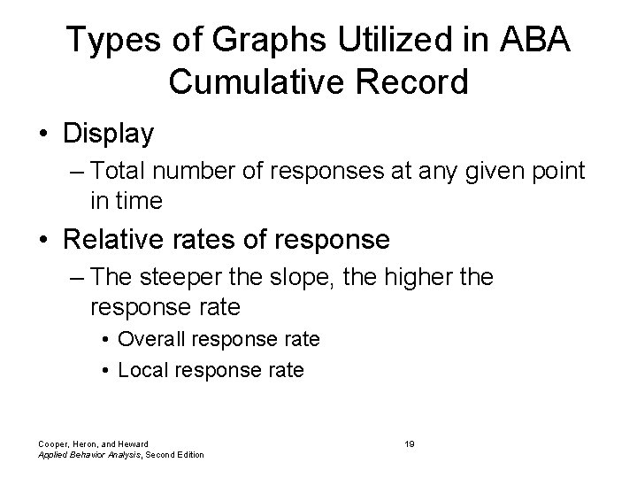 Types of Graphs Utilized in ABA Cumulative Record • Display – Total number of