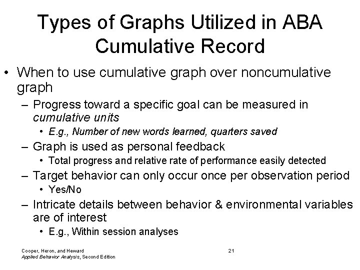 Types of Graphs Utilized in ABA Cumulative Record • When to use cumulative graph