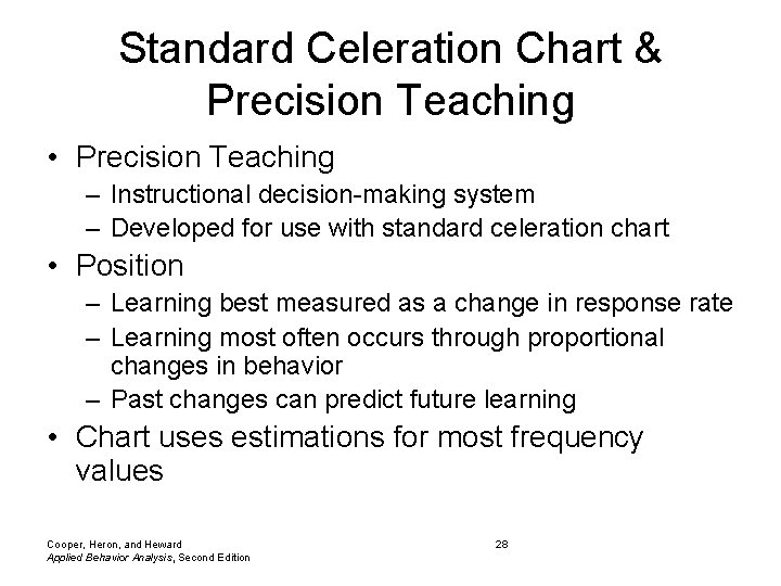 Standard Celeration Chart & Precision Teaching • Precision Teaching – Instructional decision-making system –