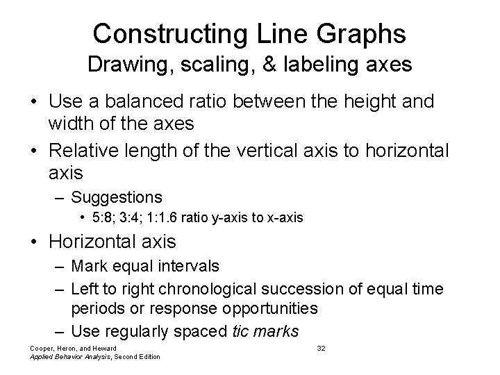 Constructing Line Graphs Drawing, scaling, & labeling axes • Use a balanced ratio between