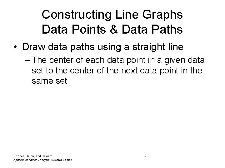 Constructing Line Graphs Data Points & Data Paths • Draw data paths using a