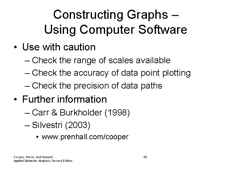 Constructing Graphs – Using Computer Software • Use with caution – Check the range