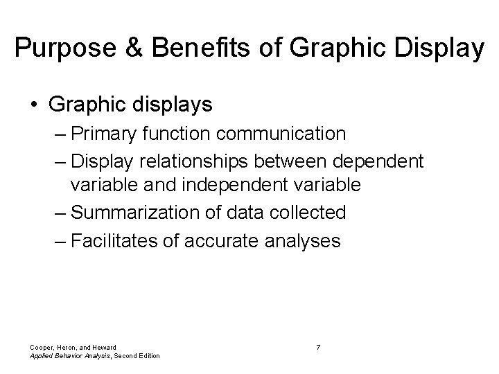 Purpose & Benefits of Graphic Display • Graphic displays – Primary function communication –