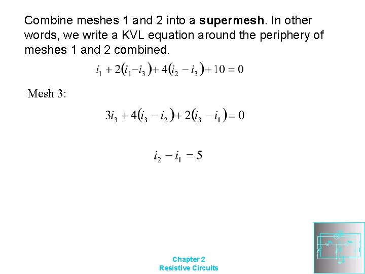 Combine meshes 1 and 2 into a supermesh. In other words, we write a