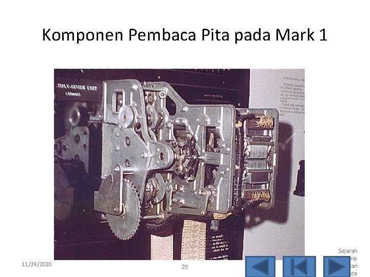 Komponen Pembaca Pita pada Mark 1 11/24/2020 29 Sejarah Perkemb angan Kompute 