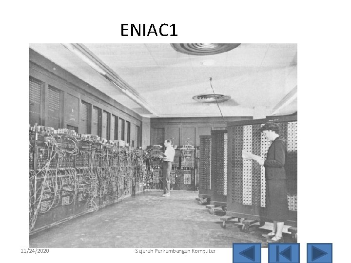 ENIAC 1 11/24/2020 Sejarah Perkembangan Komputer 33 