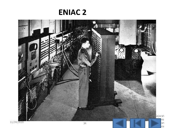 ENIAC 2 11/24/2020 34 Sejarah Perkemb angan Kompute 