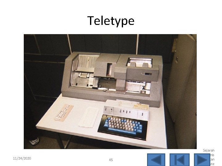 Teletype 11/24/2020 45 Sejarah Perkemb angan Kompute 