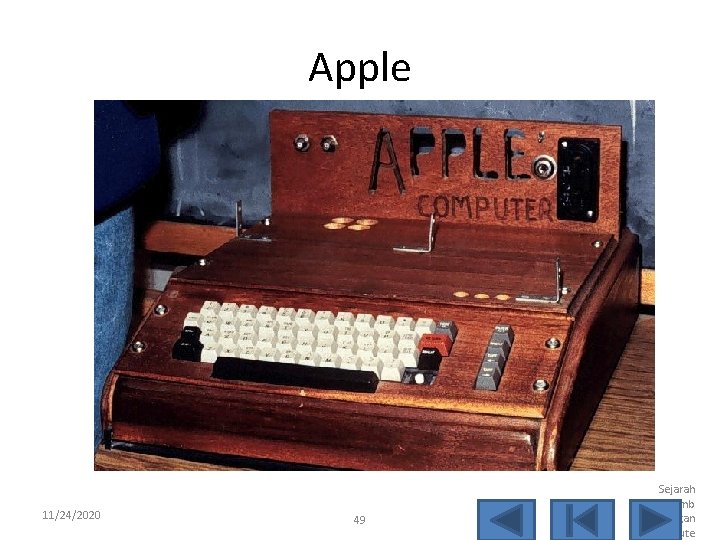 Apple 11/24/2020 49 Sejarah Perkemb angan Kompute 