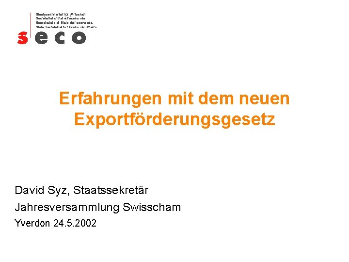 Staatssekretariat für Wirtschaft Secrétariat d‘Etat à l‘économie Segretariato di Stato dell'economia State Secretariat for