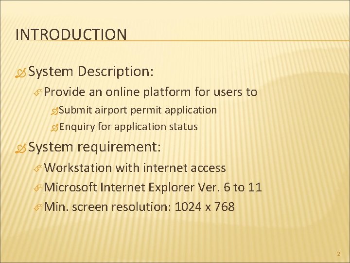 INTRODUCTION System Description: Provide an online platform for users to Submit airport permit application