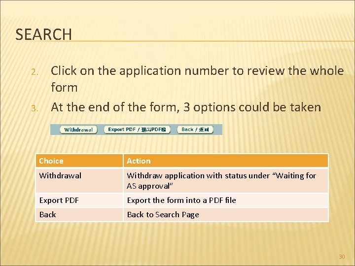 SEARCH 2. 3. Click on the application number to review the whole form At