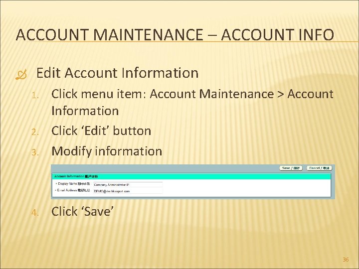 ACCOUNT MAINTENANCE – ACCOUNT INFO Edit Account Information 3. Click menu item: Account Maintenance
