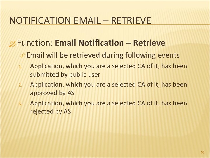 NOTIFICATION EMAIL – RETRIEVE Function: Email 1. 2. 3. Email Notification – Retrieve will