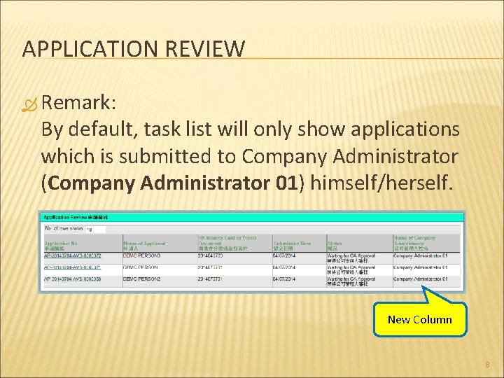 APPLICATION REVIEW Remark: By default, task list will only show applications which is submitted