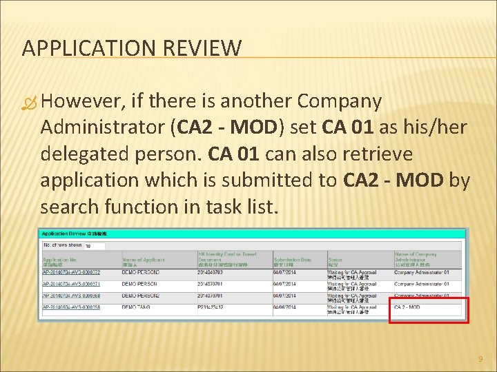 APPLICATION REVIEW However, if there is another Company Administrator (CA 2 - MOD) set