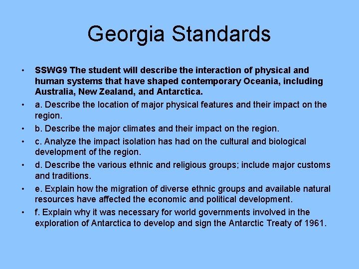 Georgia Standards • • SSWG 9 The student will describe the interaction of physical