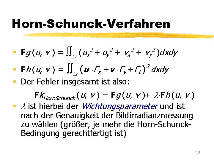 Horn-Schunck-Verfahren § Fg ( u , v ) = (ux 2 + uy 2