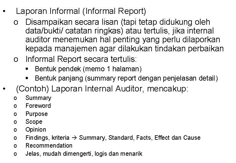  • Laporan Informal (Informal Report) o Disampaikan secara lisan (tapi tetap didukung oleh