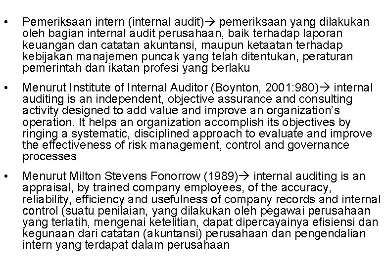  • Pemeriksaan intern (internal audit) pemeriksaan yang dilakukan oleh bagian internal audit perusahaan,