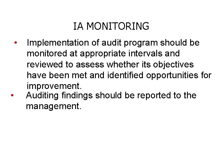 IA MONITORING • • Implementation of audit program should be monitored at appropriate intervals