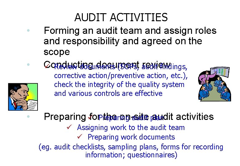 AUDIT ACTIVITIES • • Forming an audit team and assign roles and responsibility and