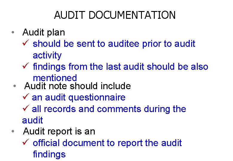 AUDIT DOCUMENTATION • Audit plan ü should be sent to auditee prior to audit