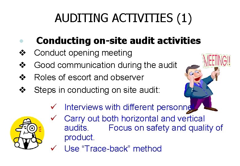 AUDITING ACTIVITIES (1) • Conducting on-site audit activities v v Conduct opening meeting Good