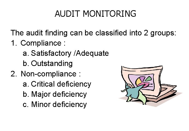 AUDIT MONITORING The audit finding can be classified into 2 groups: 1. Compliance :