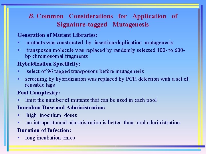 B. Common Considerations for Application of Signature-tagged Mutagenesis Generation of Mutant Libraries: • mutants