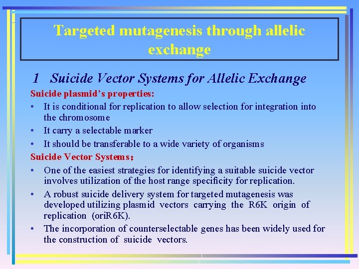 Targeted mutagenesis through allelic exchange 1 Suicide Vector Systems for Allelic Exchange Suicide plasmid’s
