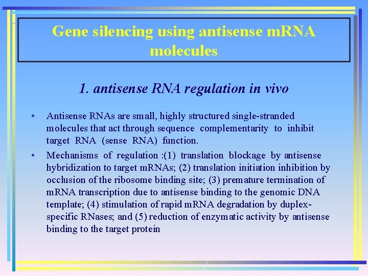 Gene silencing using antisense m. RNA molecules 1. antisense RNA regulation in vivo •