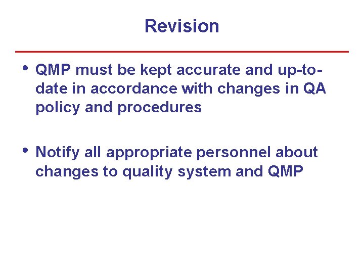 Revision • QMP must be kept accurate and up-todate in accordance with changes in