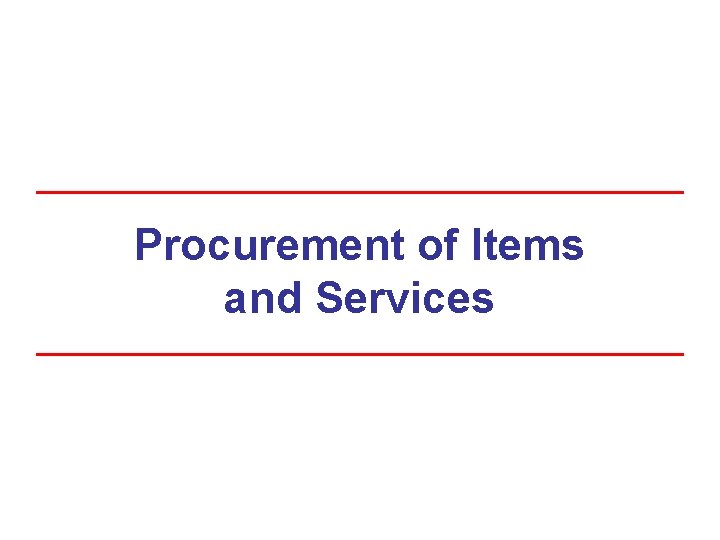 Procurement of Items and Services 