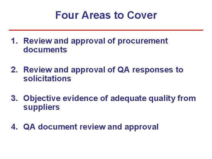 Four Areas to Cover 1. Review and approval of procurement documents 2. Review and