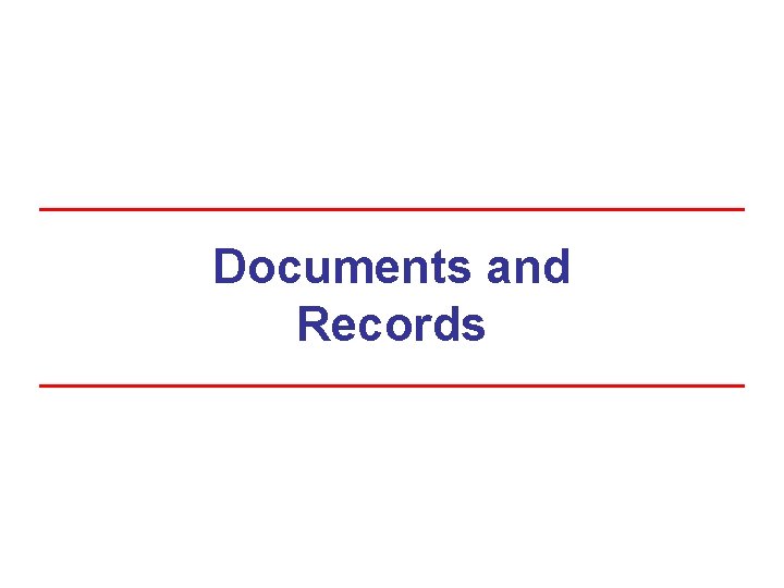 Documents and Records 