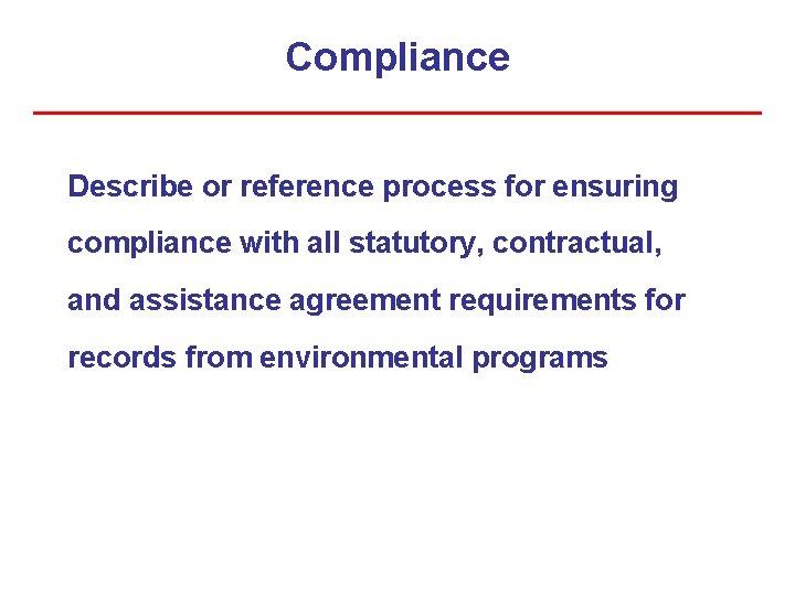 Compliance Describe or reference process for ensuring compliance with all statutory, contractual, and assistance