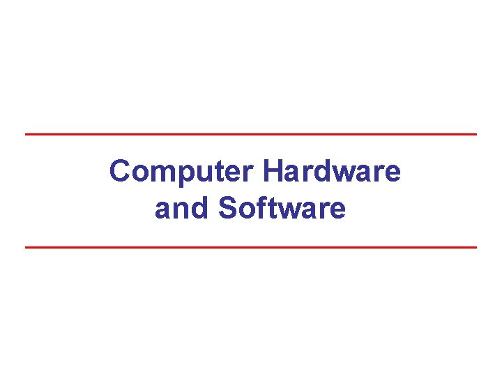 Computer Hardware and Software 