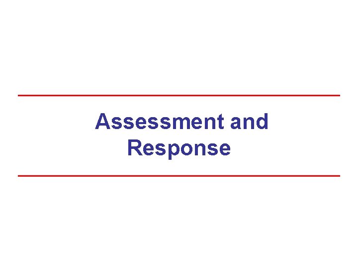 Assessment and Response 