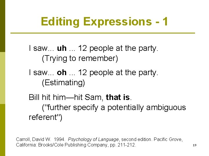 Editing Expressions - 1 I saw. . . uh. . . 12 people at