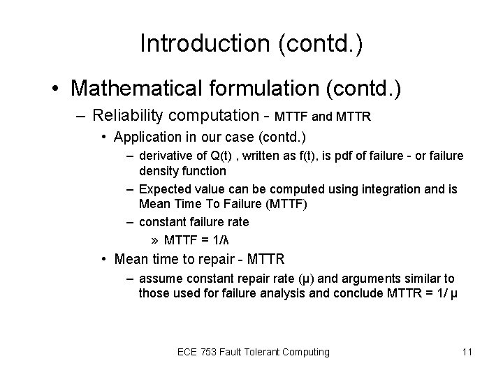 Introduction (contd. ) • Mathematical formulation (contd. ) – Reliability computation - MTTF and Introduction (contd. ) • Mathematical formulation (contd. ) – Reliability computation - MTTF and