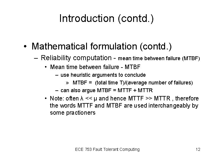Introduction (contd. ) • Mathematical formulation (contd. ) – Reliability computation - mean time Introduction (contd. ) • Mathematical formulation (contd. ) – Reliability computation - mean time